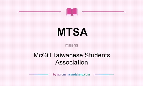 What does MTSA mean? It stands for McGill Taiwanese Students Association