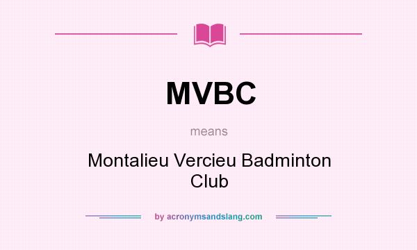 What does MVBC mean? It stands for Montalieu Vercieu Badminton Club