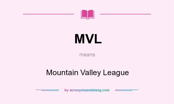 What does MVL mean? It stands for Mountain Valley League