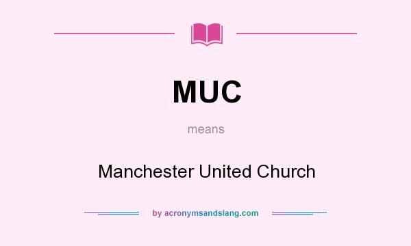 What does MUC mean? It stands for Manchester United Church