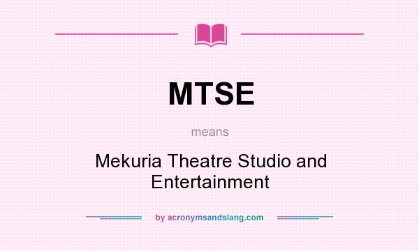 What does MTSE mean? It stands for Mekuria Theatre Studio and Entertainment