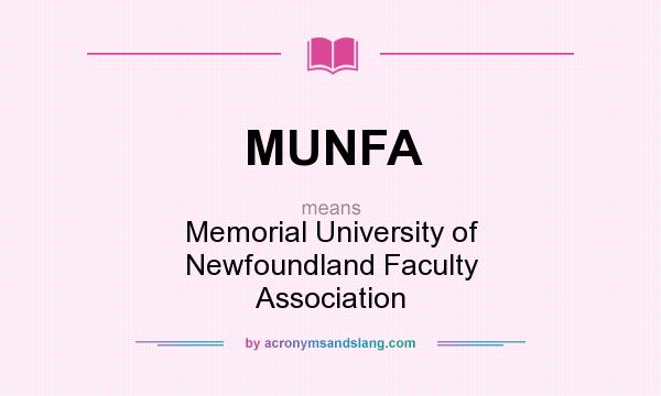 What does MUNFA mean? It stands for Memorial University of Newfoundland Faculty Association