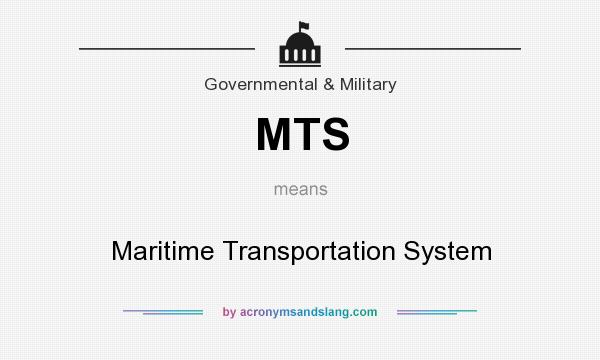 What does MTS mean? It stands for Maritime Transportation System