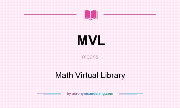 What does MVL mean? It stands for Math Virtual Library