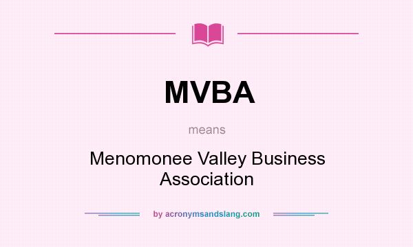 What does MVBA mean? It stands for Menomonee Valley Business Association