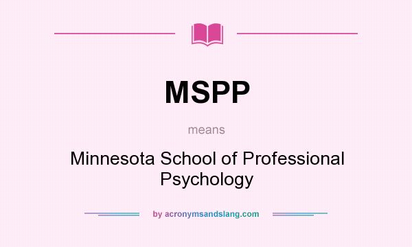 What does MSPP mean? It stands for Minnesota School of Professional Psychology