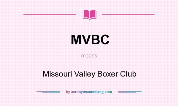 What does MVBC mean? It stands for Missouri Valley Boxer Club