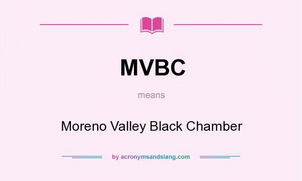 What does MVBC mean? It stands for Moreno Valley Black Chamber