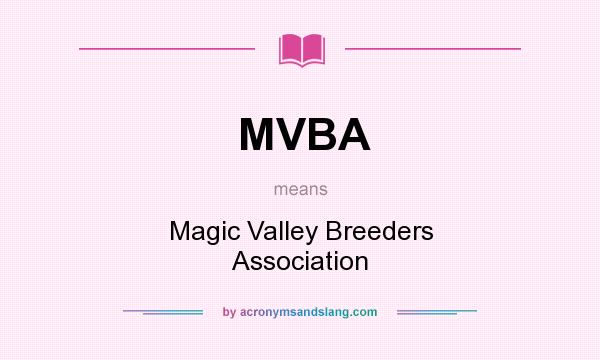 What does MVBA mean? It stands for Magic Valley Breeders Association