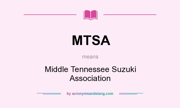 What does MTSA mean? It stands for Middle Tennessee Suzuki Association
