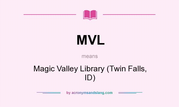 What does MVL mean? It stands for Magic Valley Library (Twin Falls, ID)
