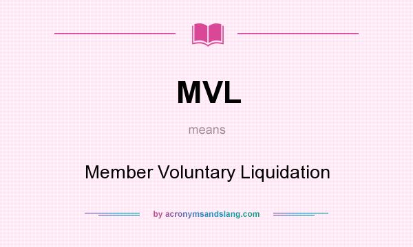 What does MVL mean? It stands for Member Voluntary Liquidation