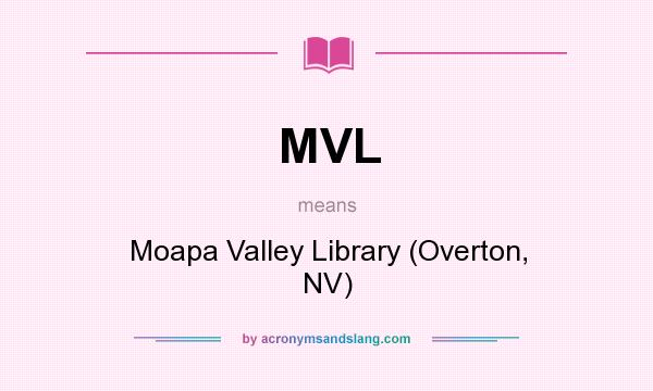 What does MVL mean? It stands for Moapa Valley Library (Overton, NV)