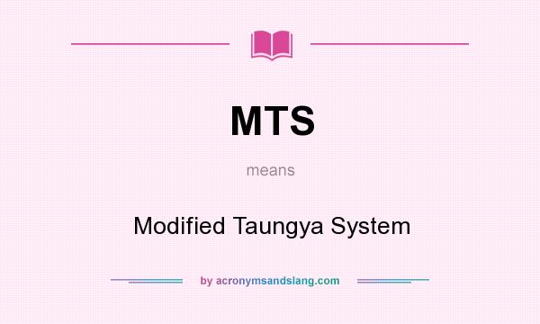 What does MTS mean? It stands for Modified Taungya System