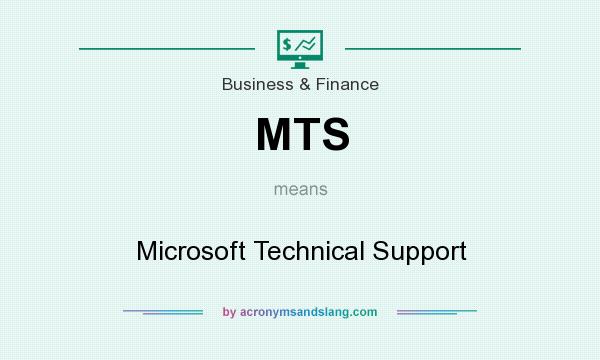 What does MTS mean? It stands for Microsoft Technical Support