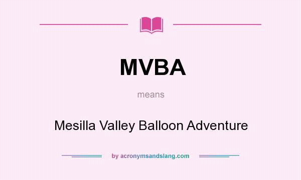 What does MVBA mean? It stands for Mesilla Valley Balloon Adventure