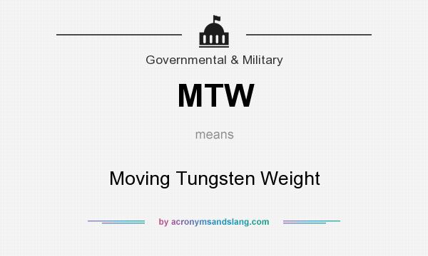 What does MTW mean? It stands for Moving Tungsten Weight