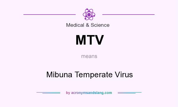 What does MTV mean? It stands for Mibuna Temperate Virus