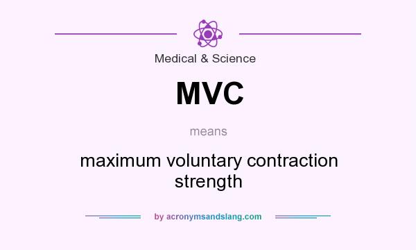 What does MVC mean? It stands for maximum voluntary contraction strength