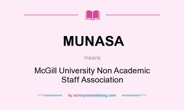 What does MUNASA mean? It stands for McGill University Non Academic Staff Association