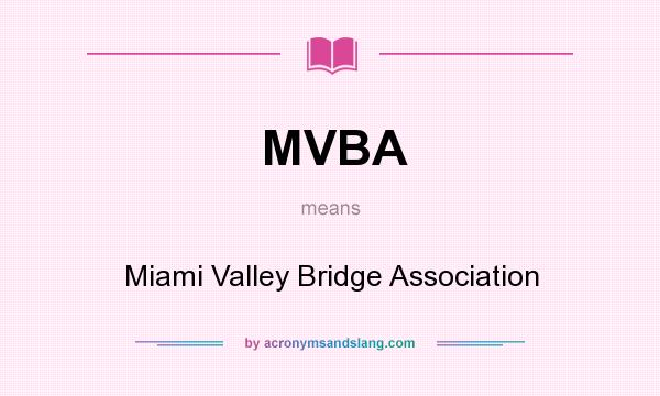 What does MVBA mean? It stands for Miami Valley Bridge Association