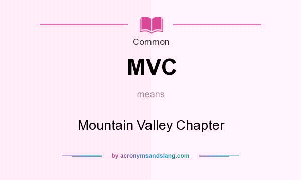 What does MVC mean? It stands for Mountain Valley Chapter