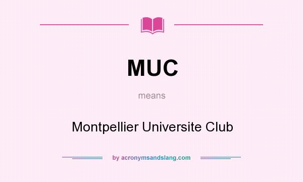What does MUC mean? It stands for Montpellier Universite Club