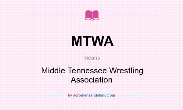 What does MTWA mean? It stands for Middle Tennessee Wrestling Association