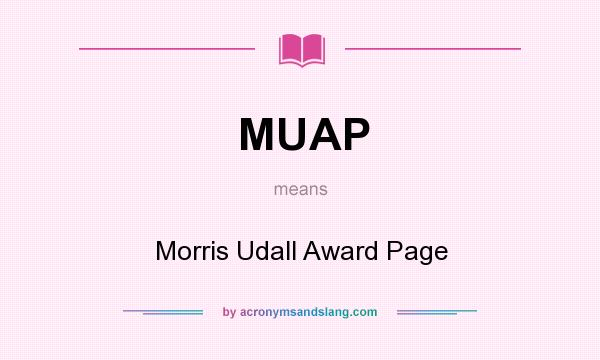 What does MUAP mean? It stands for Morris Udall Award Page