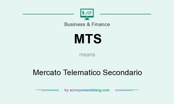 What does MTS mean? It stands for Mercato Telematico Secondario