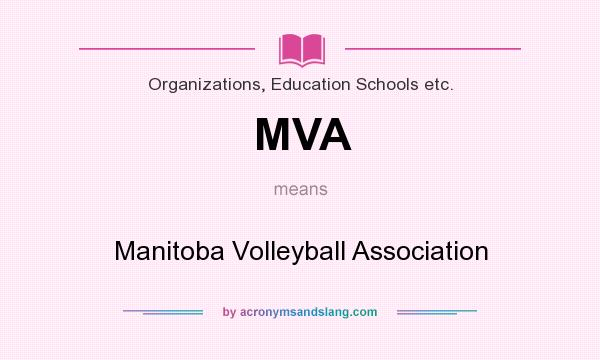 What does MVA mean? It stands for Manitoba Volleyball Association