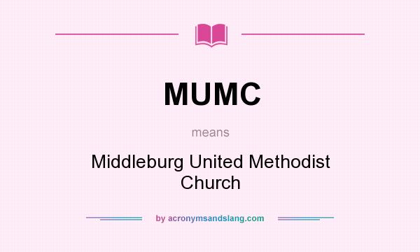 What does MUMC mean? It stands for Middleburg United Methodist Church