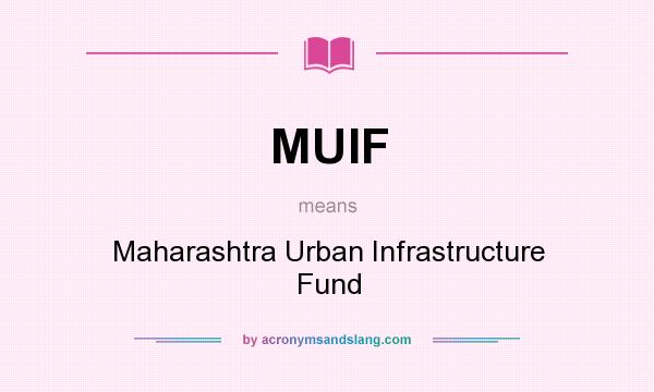 What does MUIF mean? It stands for Maharashtra Urban Infrastructure Fund