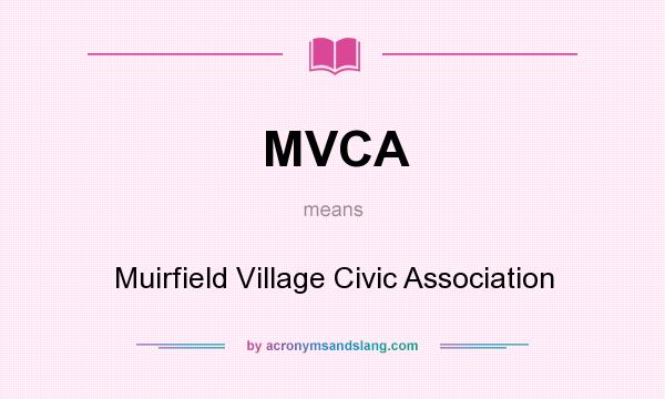 What does MVCA mean? It stands for Muirfield Village Civic Association