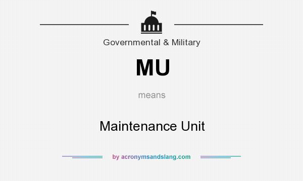 What does MU mean? It stands for Maintenance Unit
