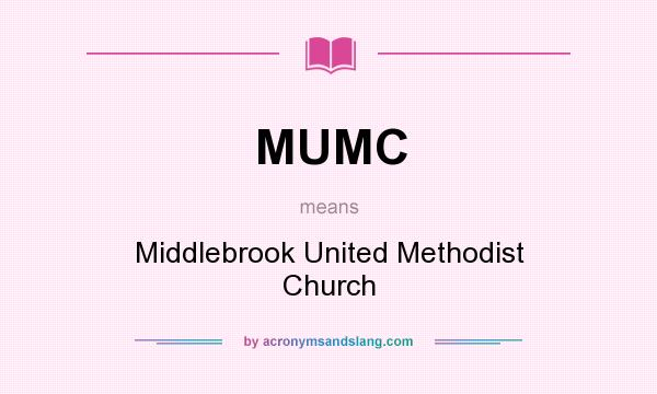 What does MUMC mean? It stands for Middlebrook United Methodist Church
