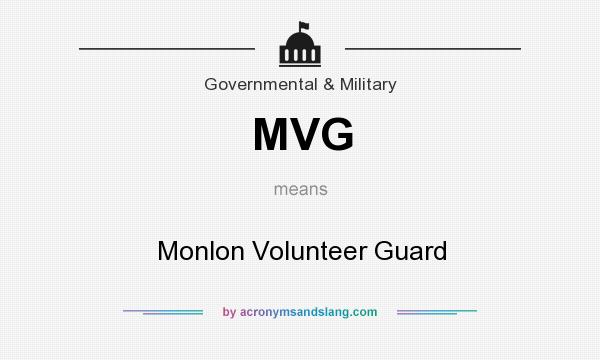 What does MVG mean? It stands for Monlon Volunteer Guard