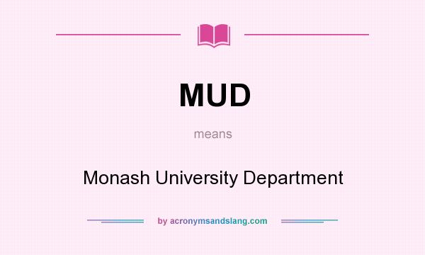 What does MUD mean? It stands for Monash University Department