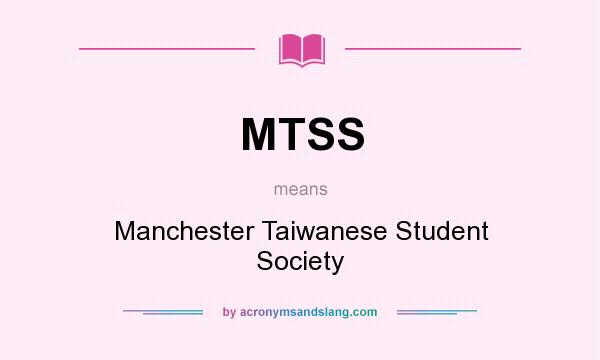 What does MTSS mean? It stands for Manchester Taiwanese Student Society