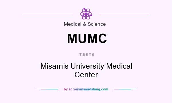 What does MUMC mean? It stands for Misamis University Medical Center