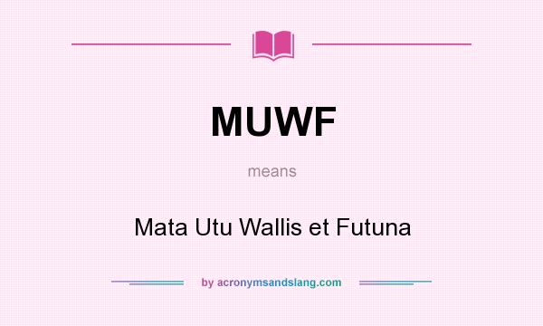 What does MUWF mean? It stands for Mata Utu Wallis et Futuna