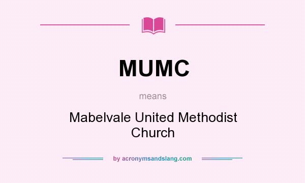What does MUMC mean? It stands for Mabelvale United Methodist Church