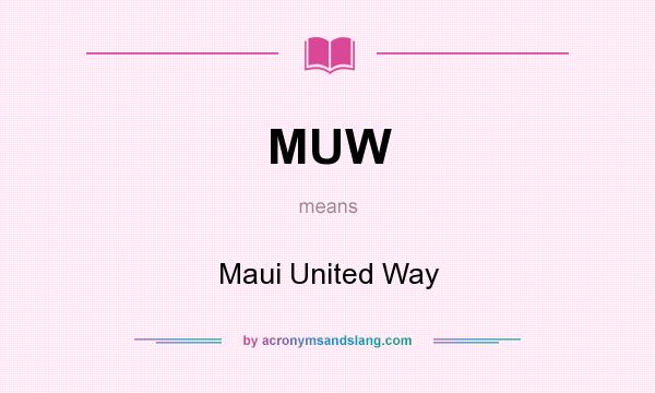 What does MUW mean? It stands for Maui United Way