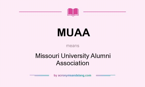 What does MUAA mean? It stands for Missouri University Alumni Association