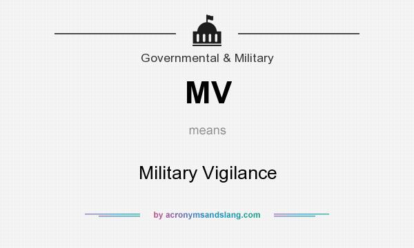 What does MV mean? It stands for Military Vigilance