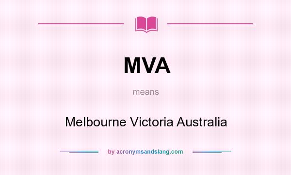 What does MVA mean? It stands for Melbourne Victoria Australia