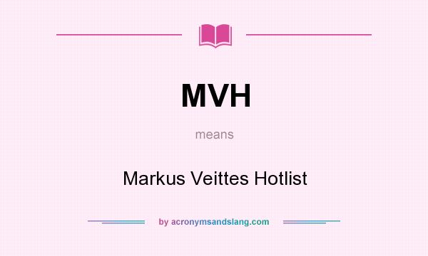 What does MVH mean? It stands for Markus Veittes Hotlist