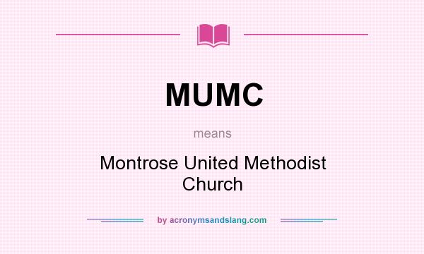 What does MUMC mean? It stands for Montrose United Methodist Church