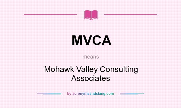 What does MVCA mean? It stands for Mohawk Valley Consulting Associates