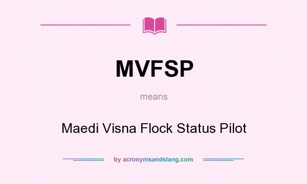 What does MVFSP mean? It stands for Maedi Visna Flock Status Pilot